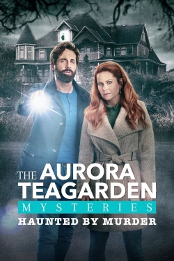 Aurora Teagarden Mysteries: Haunted By Murder Aurora Teagarden Mysteries: Haunted By Murder