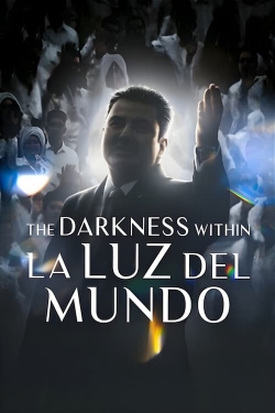 The Darkness Within La Luz del Mundo The Darkness Within La Luz del Mundo