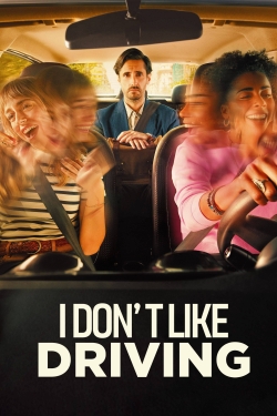 I Don’t Like Driving I Don’t Like Driving