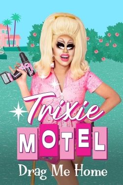 Trixie Motel: Drag Me Home Trixie Motel: Drag Me Home