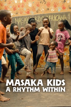 Masaka Kids, A Rhythm Within Masaka Kids, A Rhythm Within