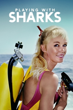 Playing with Sharks: The Valerie Taylor Story Playing with Sharks: The Valerie Taylor Story
