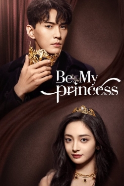 Be My Princess Be My Princess