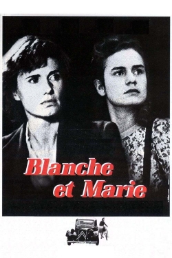 Blanche and Marie Blanche and Marie