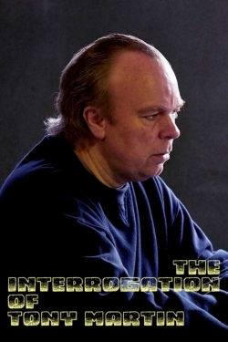 The Interrogation of Tony Martin The Interrogation of Tony Martin