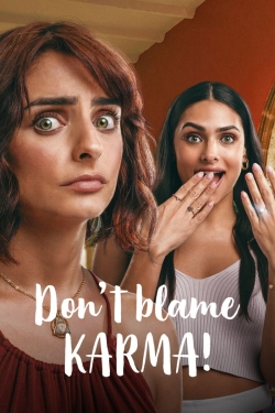 Don't Blame Karma! Don't Blame Karma!