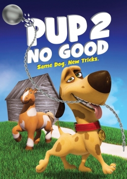 Pup 2 No Good Pup 2 No Good