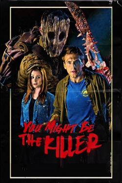 You Might Be the Killer You Might Be the Killer