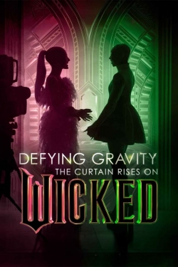 Defying Gravity: The Curtain Rises on Wicked Defying Gravity: The Curtain Rises on Wicked