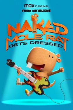 Naked Mole Rat Gets Dressed: The Underground Rock Experience Naked Mole Rat Gets Dressed: The Underground Rock Experience