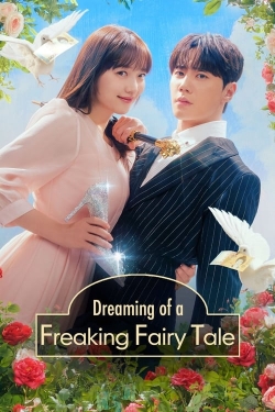 Dreaming of a Freaking Fairy Tale Dreaming of a Freaking Fairy Tale