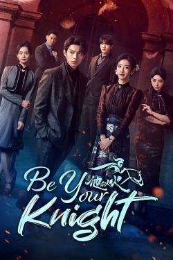 Be Your Knight Be Your Knight