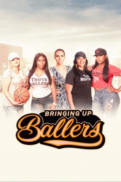Bringing Up Ballers Bringing Up Ballers