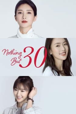 Nothing But Thirty Nothing But Thirty