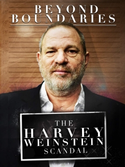 Beyond Boundaries: The Harvey Weinstein Scandal Beyond Boundaries: The Harvey Weinstein Scandal