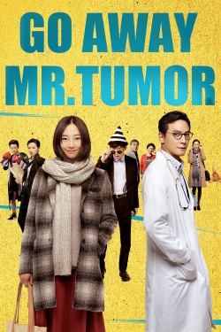 Go Away Mr. Tumor Go Away Mr. Tumor
