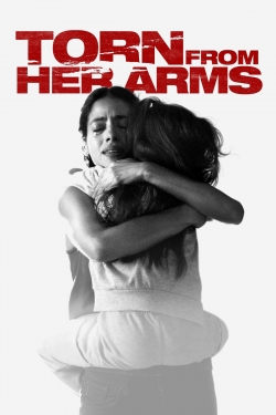 Torn from Her Arms Torn from Her Arms