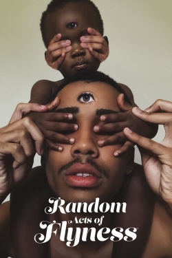Random Acts of Flyness Random Acts of Flyness