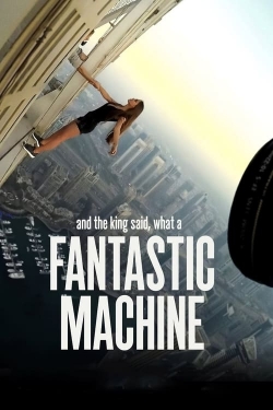 And the King Said, What a Fantastic Machine And the King Said, What a Fantastic Machine