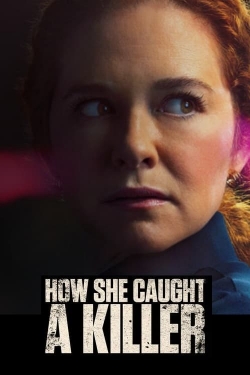 How She Caught A Killer How She Caught A Killer