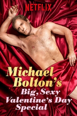 Michael Bolton's Big, Sexy Valentine's Day Special Michael Bolton's Big, Sexy Valentine's Day Special