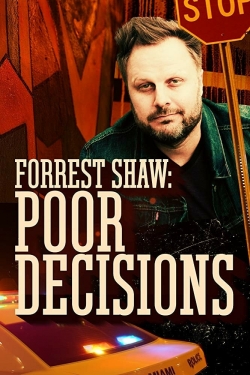 Forrest Shaw: Poor Decisions Forrest Shaw: Poor Decisions