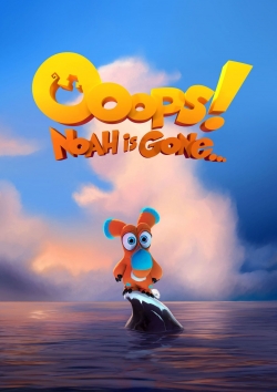 Ooops! Noah is Gone... Ooops! Noah is Gone...