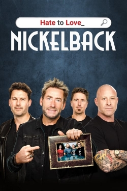 Hate to Love: Nickelback Hate to Love: Nickelback