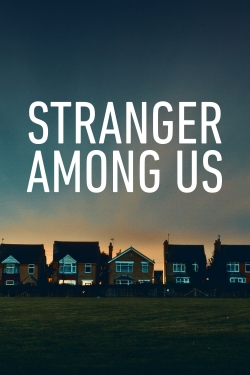 Stranger Among Us Stranger Among Us