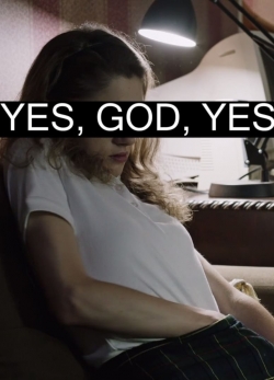 Yes, God, Yes Yes, God, Yes