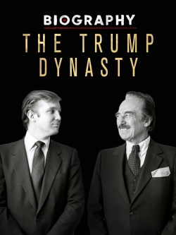Biography: The Trump Dynasty Biography: The Trump Dynasty