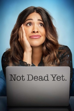 Not Dead Yet Not Dead Yet