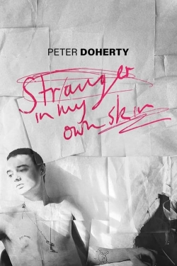 Peter Doherty: Stranger In My Own Skin Peter Doherty: Stranger In My Own Skin
