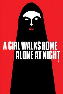A Girl Walks Home Alone at Night A Girl Walks Home Alone at Night