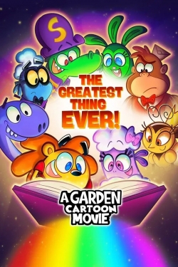 The Greatest Thing Ever: A Garden Cartoon Movie The Greatest Thing Ever: A Garden Cartoon Movie