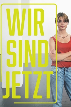 Wir sind jetzt Wir sind jetzt