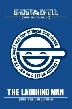 Ghost in the Shell: Stand Alone Complex - The Laughing Man Ghost in the Shell: Stand Alone Complex - The Laughing Man