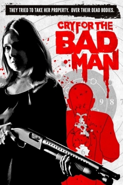 Cry for the Bad Man Cry for the Bad Man