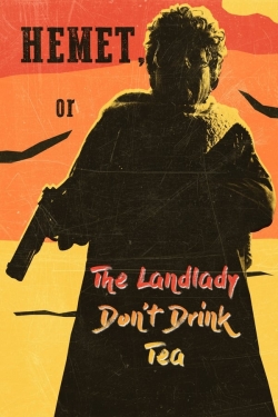 Hemet, or the Landlady Don't Drink Tea Hemet, or the Landlady Don't Drink Tea