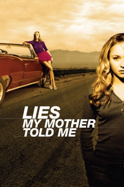 Lies My Mother Told Me Lies My Mother Told Me