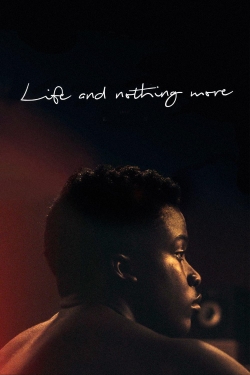 Life and Nothing More Life and Nothing More