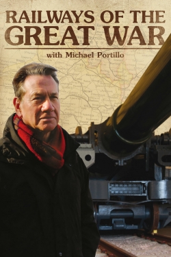 Railways of the Great War with Michael Portillo Railways of the Great War with Michael Portillo