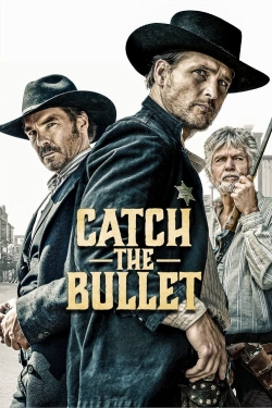 Catch the Bullet Catch the Bullet