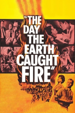The Day the Earth Caught Fire The Day the Earth Caught Fire