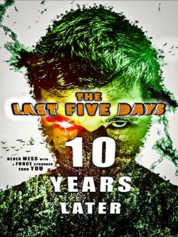 The Last Five Days: 10 Years Later The Last Five Days: 10 Years Later
