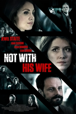Not With His Wife Not With His Wife