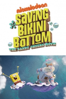Saving Bikini Bottom: The Sandy Cheeks Movie Saving Bikini Bottom: The Sandy Cheeks Movie