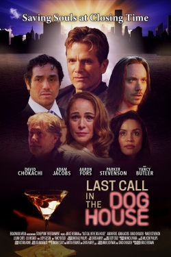 Last Call in the Dog House Last Call in the Dog House