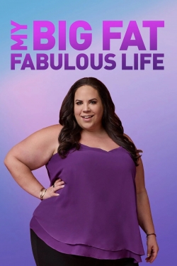 My Big Fat Fabulous Life My Big Fat Fabulous Life
