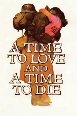 A Time to Love and a Time to Die A Time to Love and a Time to Die